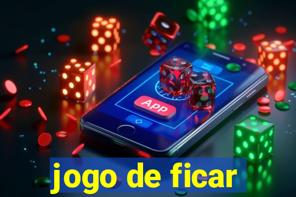 jogo de ficar